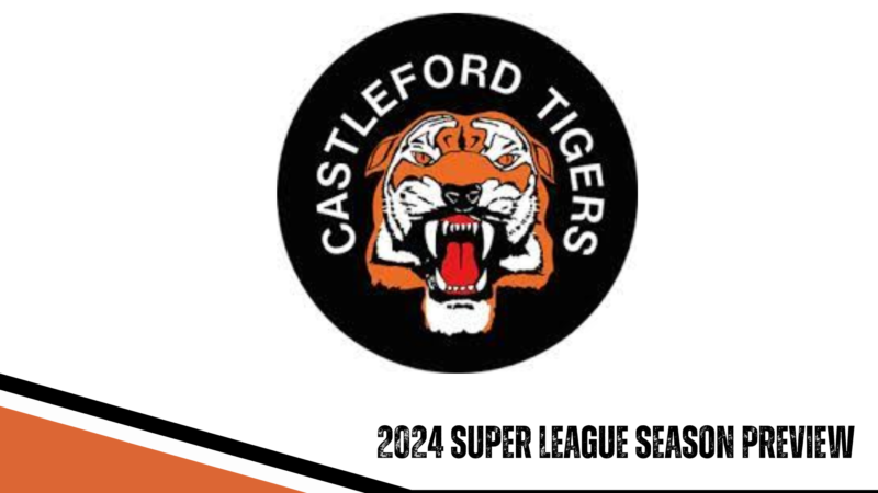 Castleford Tigers 2024 season preview
