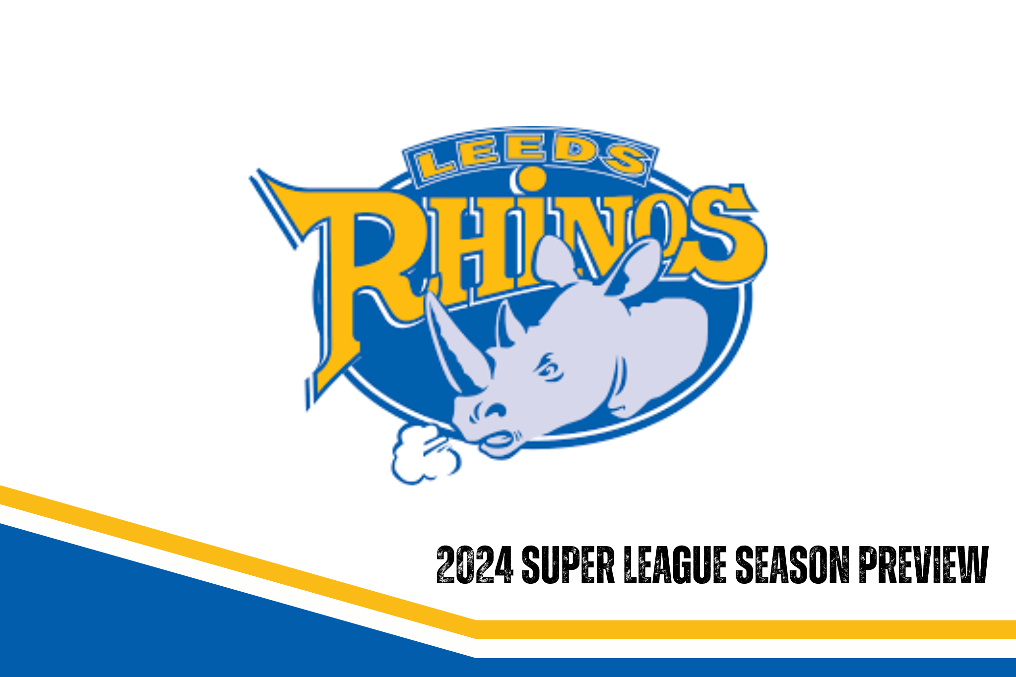 Leeds Rhinos 2024 season preview