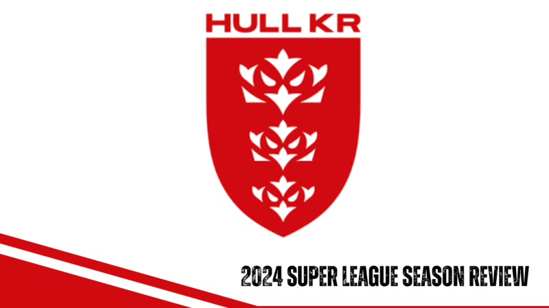 Hull KR 2024 season review