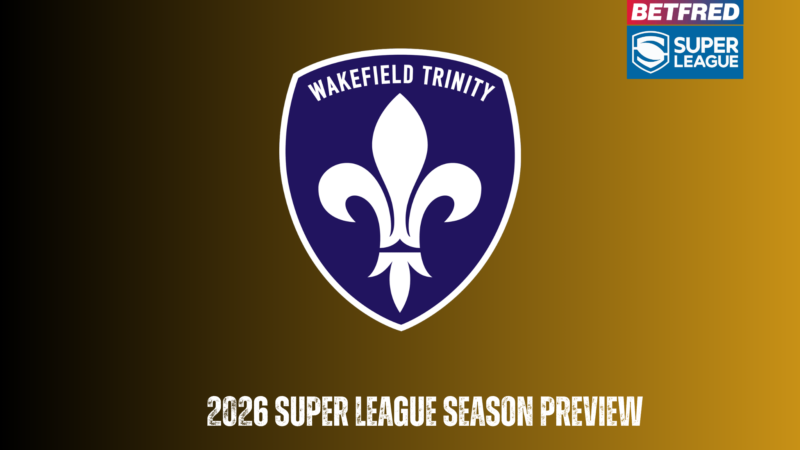 Wakefield Trinity 2026 season preview